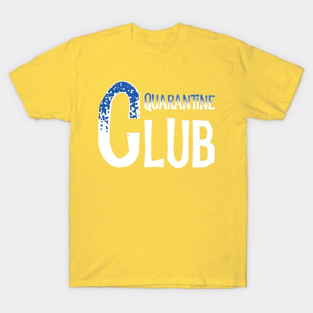 Quarantine club T-Shirt by afmr.2007@gmail.com